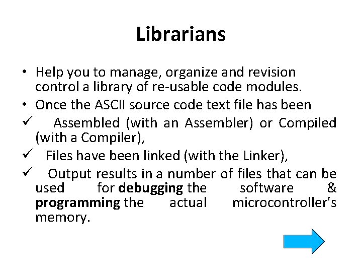 Librarians • Help you to manage, organize and revision control a library of re-usable