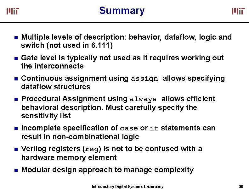Summary Multiple levels of description: behavior, dataflow, logic and switch (not used in 6.