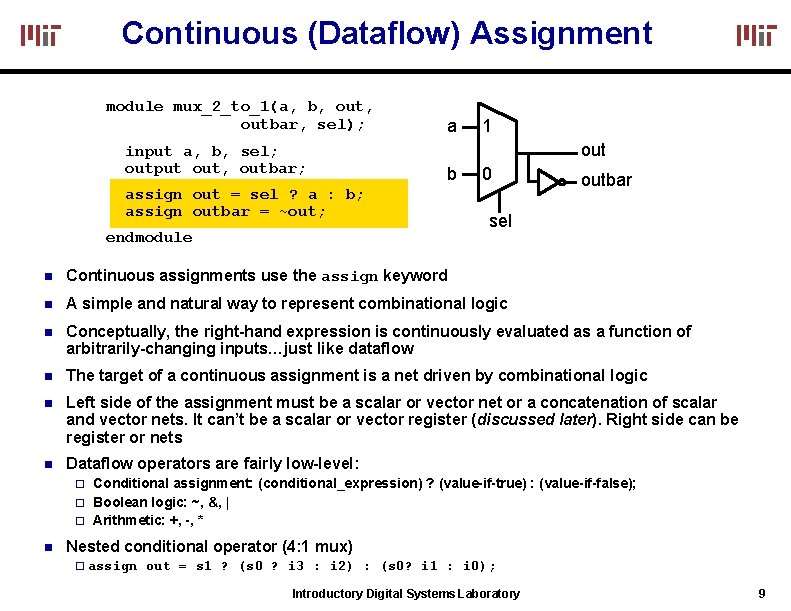 Continuous (Dataflow) Assignment module mux_2_to_1(a, b, outbar, sel); input a, b, sel; output out,