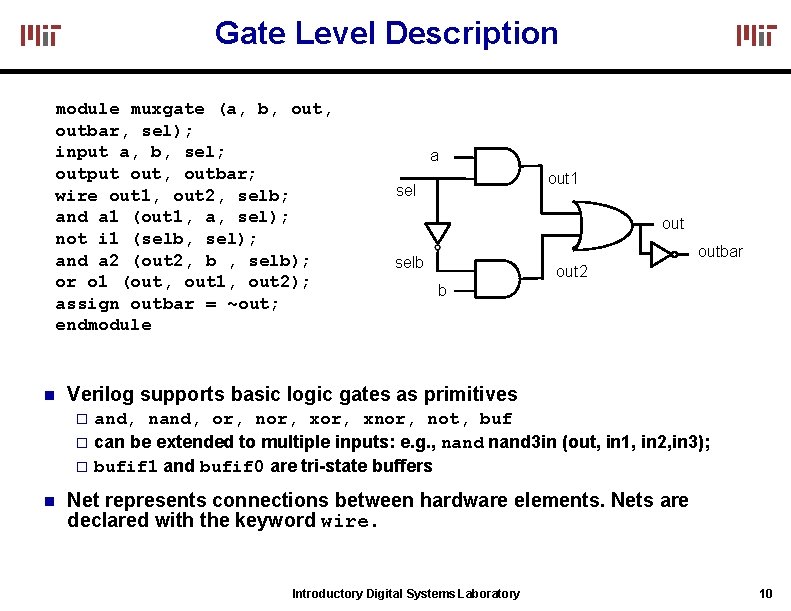 Gate Level Description module muxgate (a, b, outbar, sel); input a, b, sel; output
