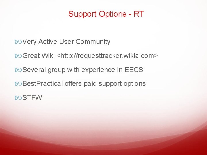 Support Options - RT Very Active User Community Great Wiki <http: //requesttracker. wikia. com>