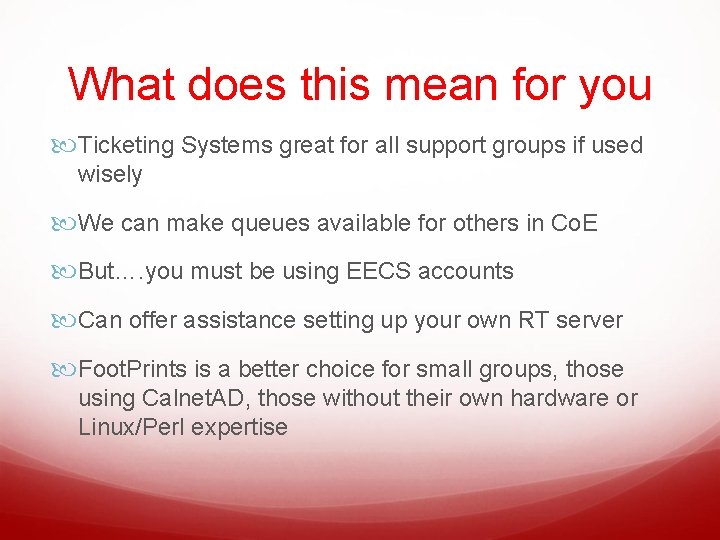 What does this mean for you Ticketing Systems great for all support groups if