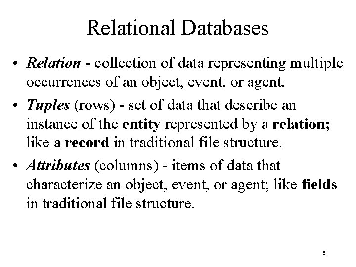 Relational Databases • Relation - collection of data representing multiple occurrences of an object, Relational Databases • Relation - collection of data representing multiple occurrences of an object,