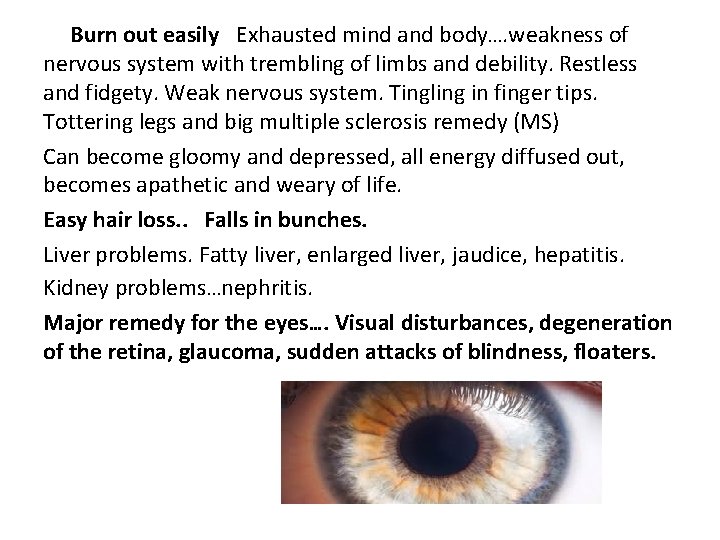 Burn out easily Exhausted mind and body…. weakness of nervous system with trembling of Burn out easily Exhausted mind and body…. weakness of nervous system with trembling of