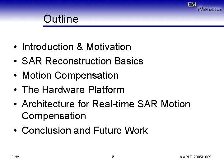 Outline • • • Introduction & Motivation SAR Reconstruction Basics Motion Compensation The Hardware