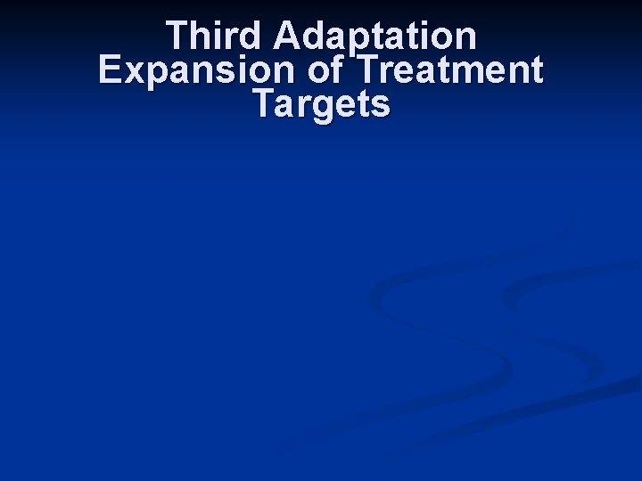 Third Adaptation Expansion of Treatment Targets 