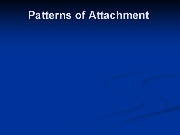 Patterns of Attachment 