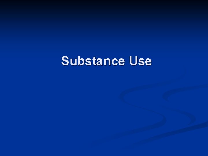 Substance Use 