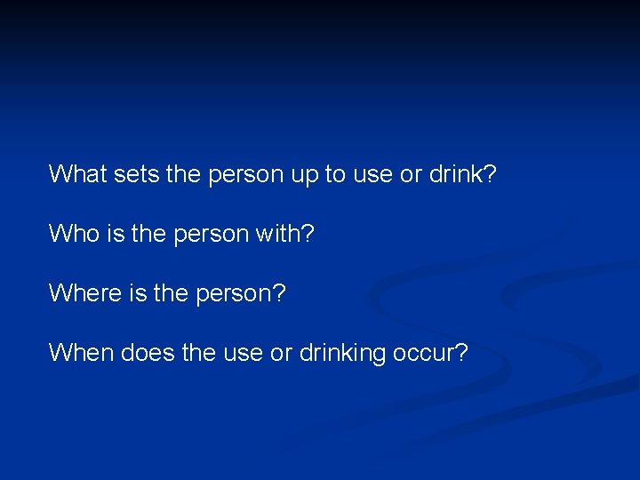What sets the person up to use or drink? Who is the person with?