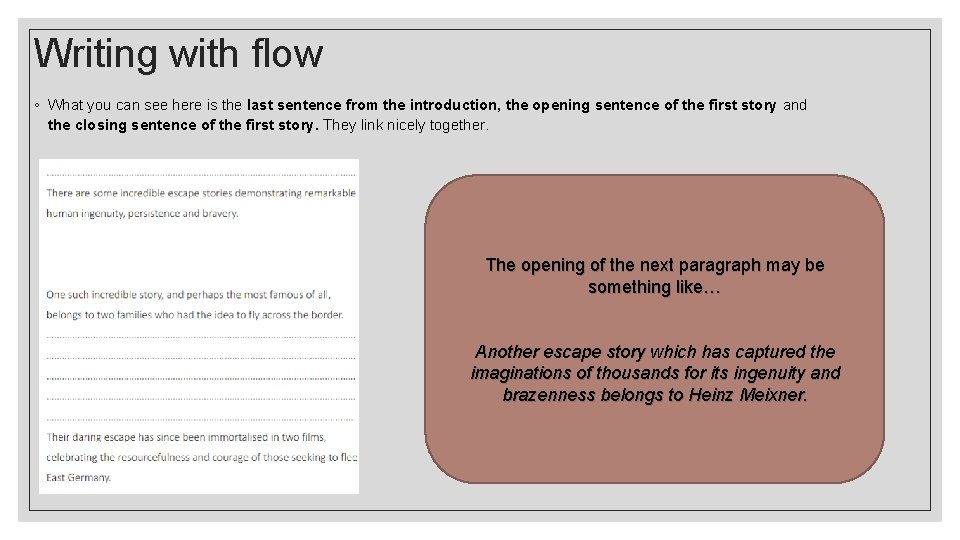 Writing with flow ◦ What you can see here is the last sentence from