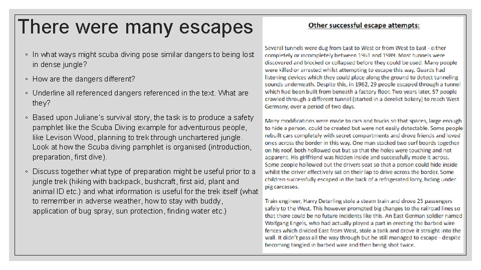 There were many escapes ◦ In what ways might scuba diving pose similar dangers