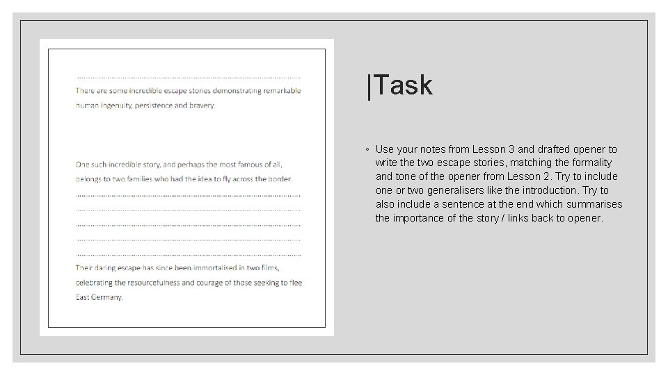 |Task ◦ Use your notes from Lesson 3 and drafted opener to write the