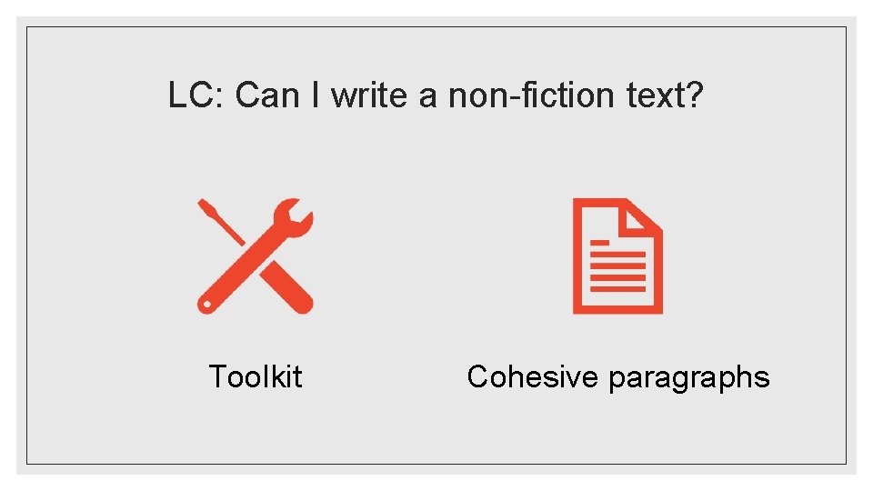 LC: Can I write a non-fiction text? Toolkit Cohesive paragraphs 