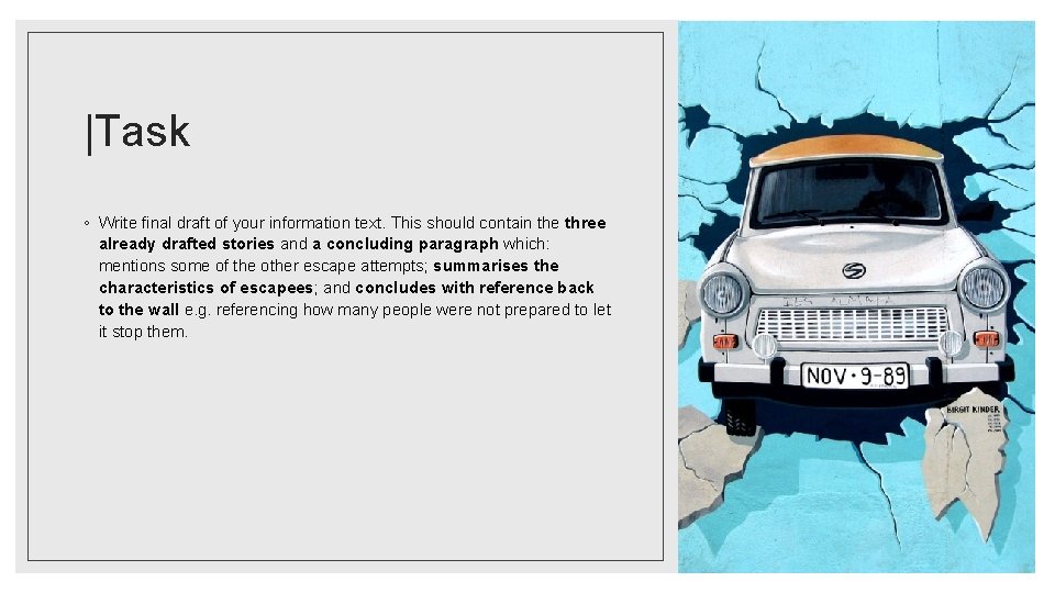 |Task ◦ Write final draft of your information text. This should contain the three