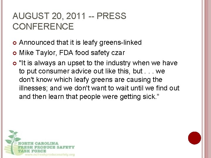 AUGUST 20, 2011 -- PRESS CONFERENCE Announced that it is leafy greens-linked Mike Taylor,