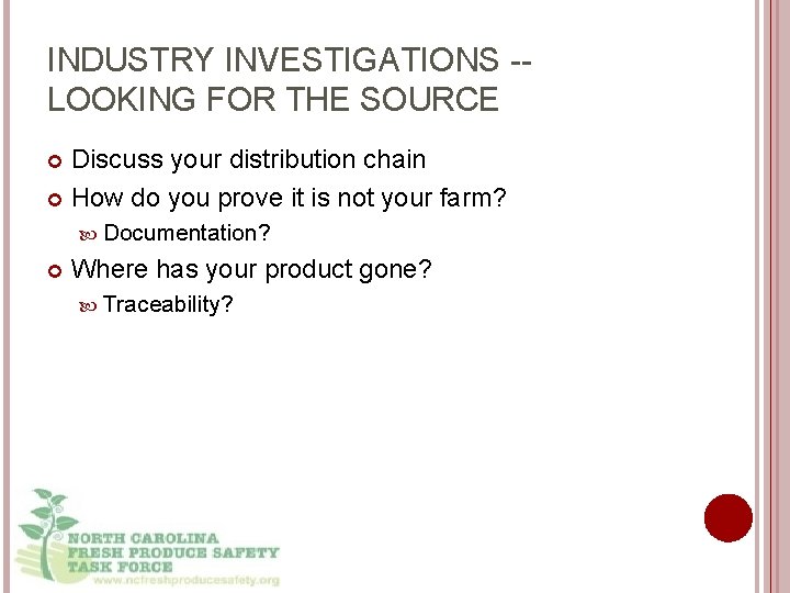INDUSTRY INVESTIGATIONS -LOOKING FOR THE SOURCE Discuss your distribution chain How do you prove