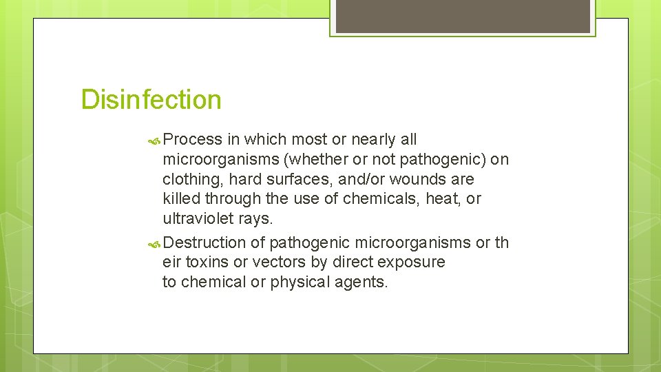 Disinfection Process in which most or nearly all microorganisms (whether or not pathogenic) on