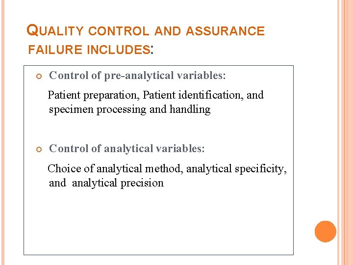 QUALITY CONTROL AND ASSURANCE FAILURE INCLUDES: Control of pre-analytical variables: Patient preparation, Patient identification,