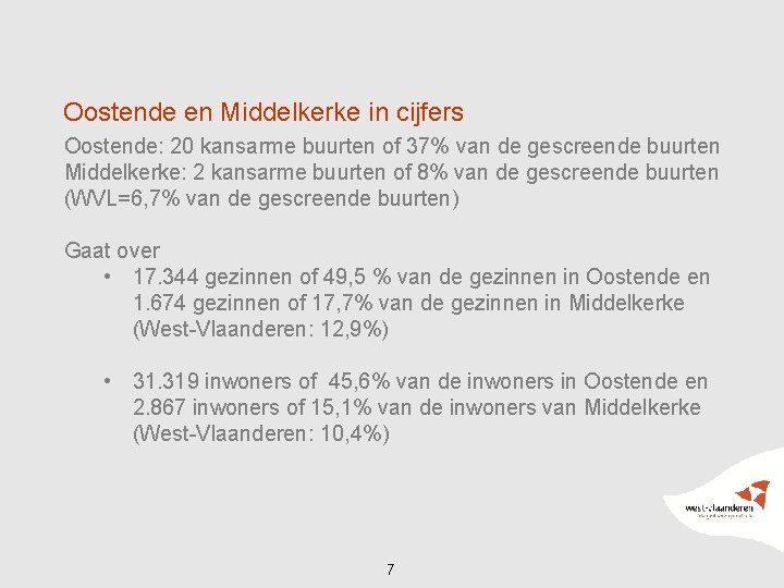 Oostende en Middelkerke in cijfers Oostende: 20 kansarme buurten of 37% van de gescreende