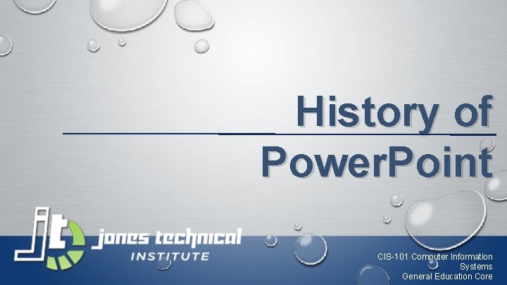 History of Power. Point CIS-101 Computer Information Systems General Education Core 