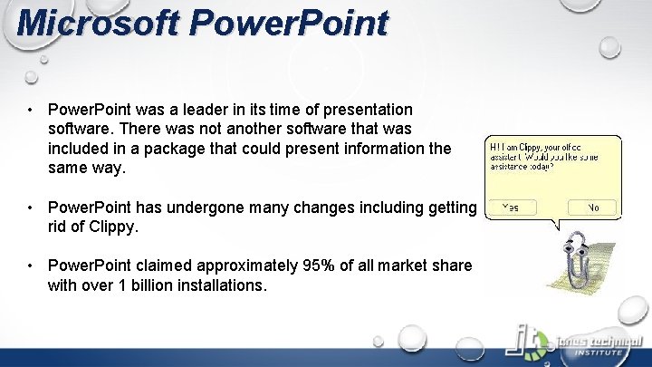 Microsoft Power. Point • Power. Point was a leader in its time of presentation