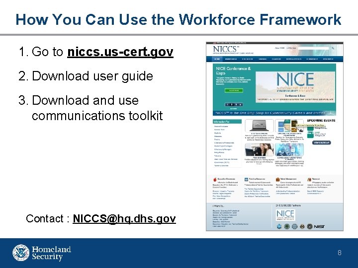 How You Can Use the Workforce Framework 1. Go to niccs. us-cert. gov 2.