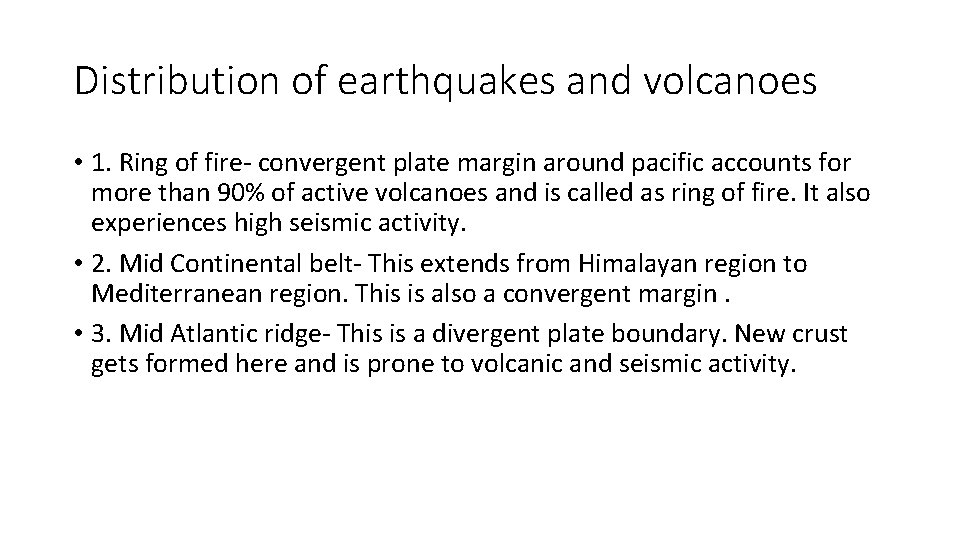 Distribution of earthquakes and volcanoes • 1. Ring of fire- convergent plate margin around