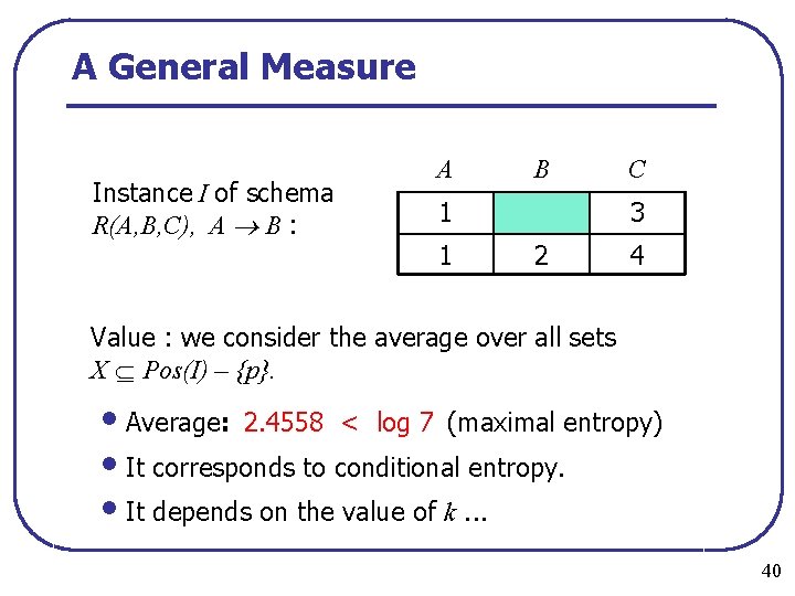 A General Measure Instance I of schema R(A, B, C), A B : A