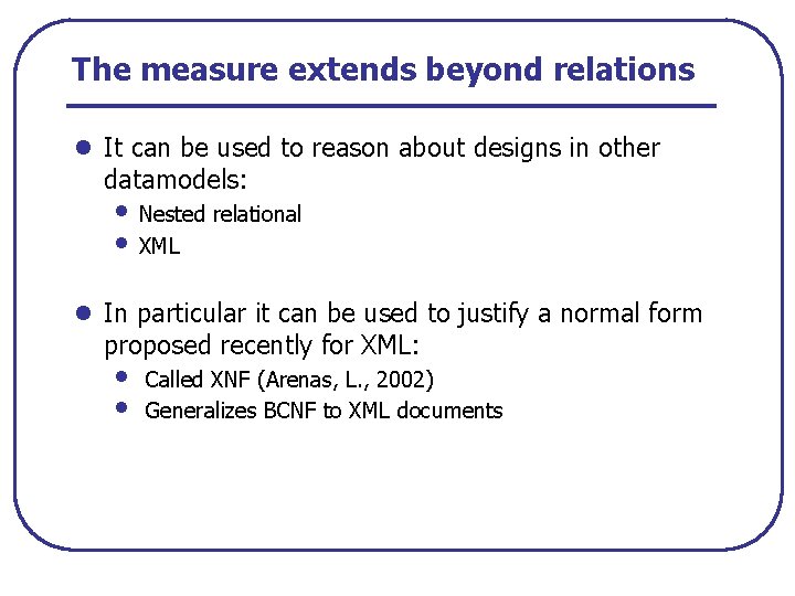 The measure extends beyond relations l It can be used to reason about designs