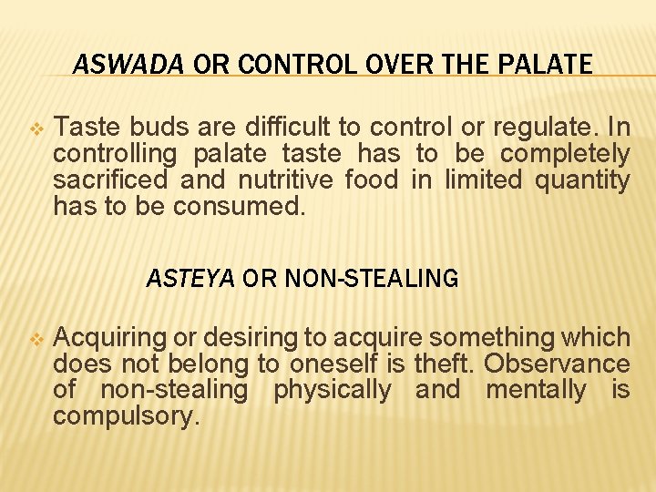 ASWADA OR CONTROL OVER THE PALATE v Taste buds are difficult to control or