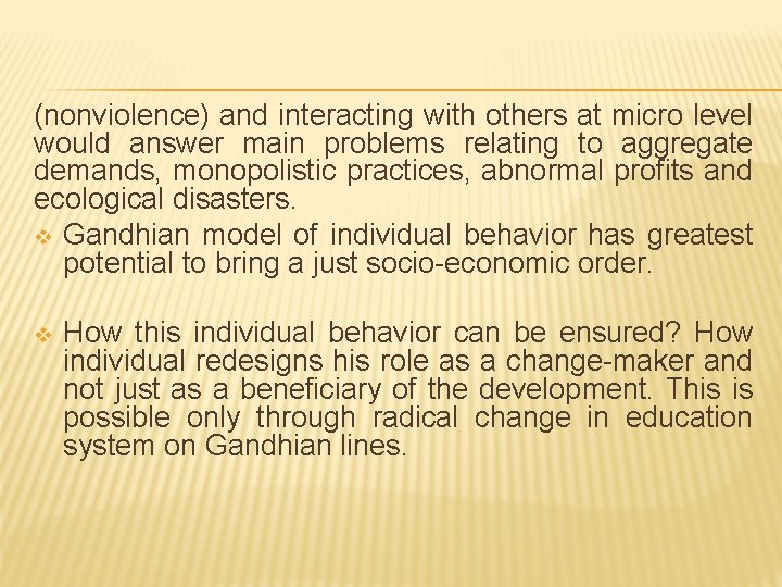 (nonviolence) and interacting with others at micro level would answer main problems relating to