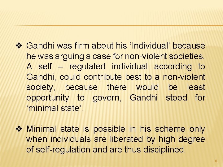 v Gandhi was firm about his ‘Individual’ because he was arguing a case for