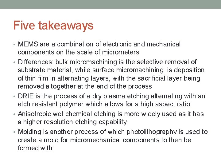 Five takeaways • MEMS are a combination of electronic and mechanical • • components