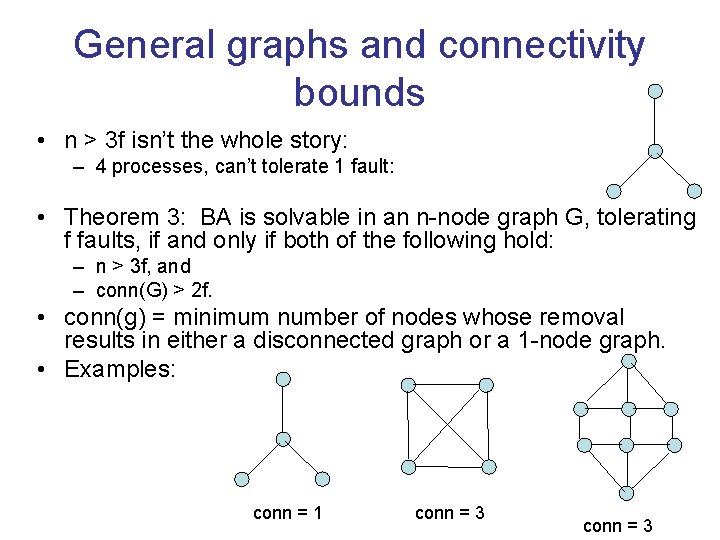 General graphs and connectivity bounds • n > 3 f isn’t the whole story: