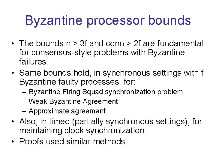 Byzantine processor bounds • The bounds n > 3 f and conn > 2