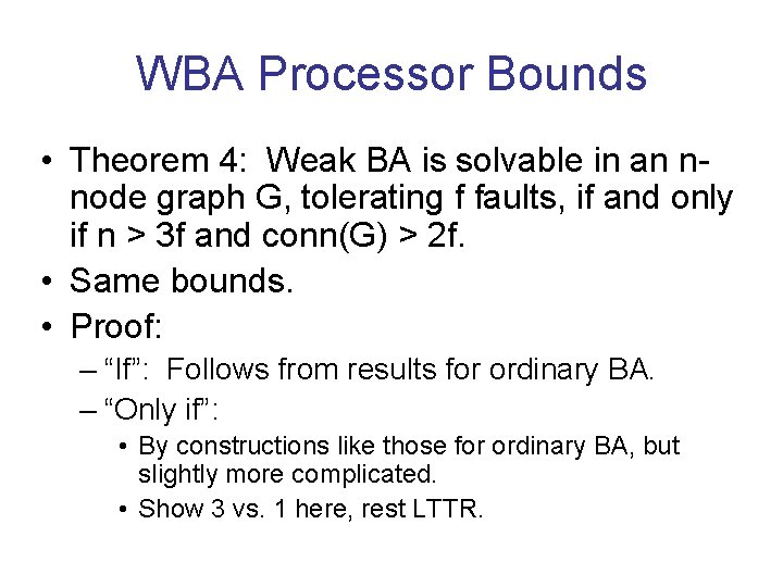 WBA Processor Bounds • Theorem 4: Weak BA is solvable in an nnode graph