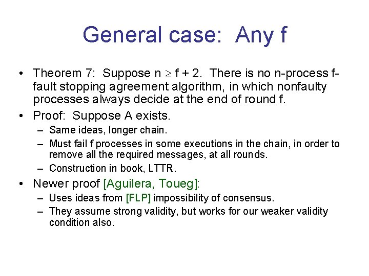 General case: Any f • Theorem 7: Suppose n f + 2. There is