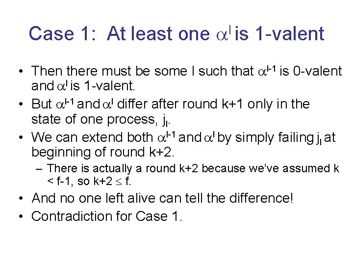 Case 1: At least one l is 1 -valent • Then there must be