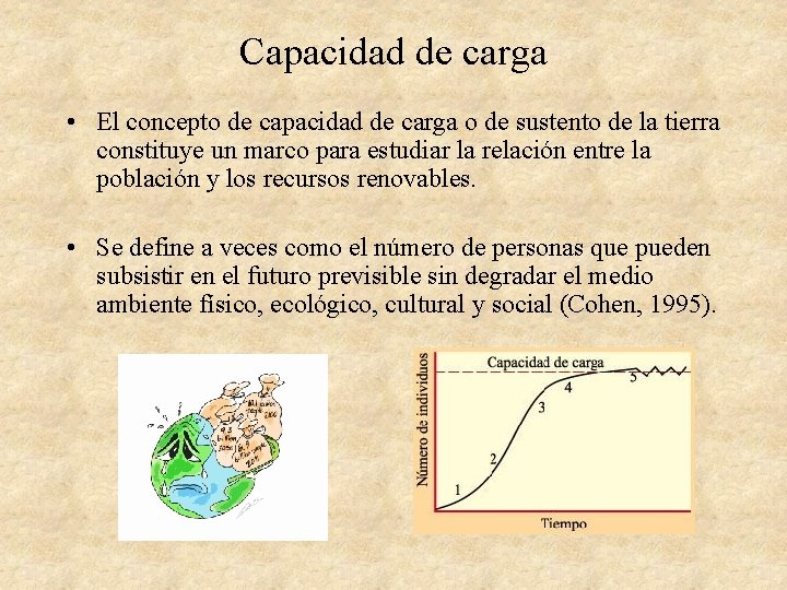 Capacidad de carga • El concepto de capacidad de carga o de sustento de