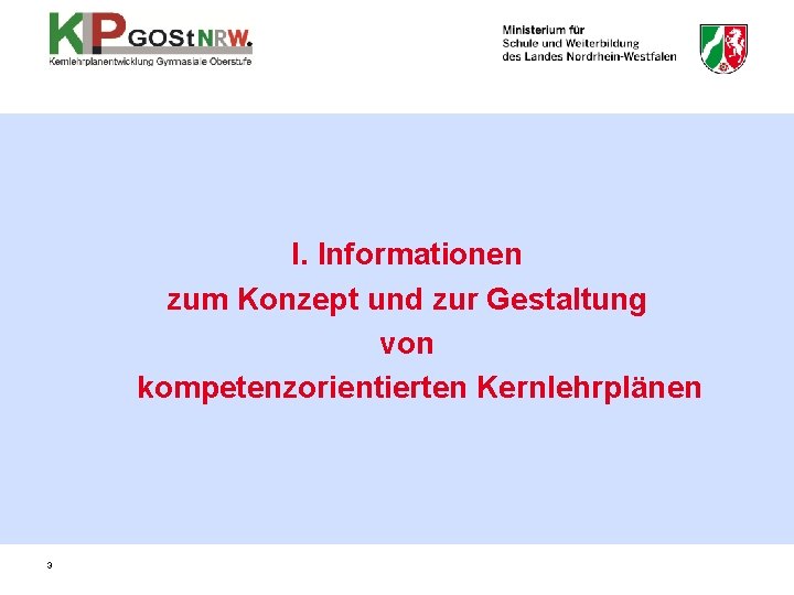 I. Informationen zum Konzept und zur Gestaltung von kompetenzorientierten Kernlehrplänen 3 