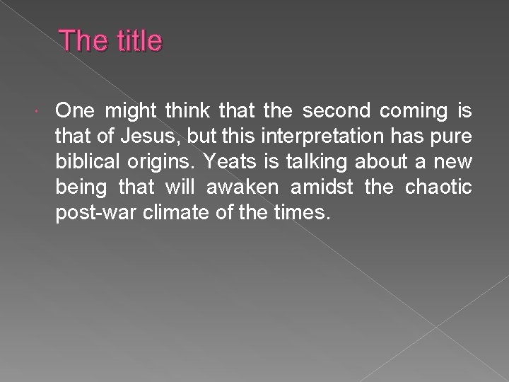 The title One might think that the second coming is that of Jesus, but