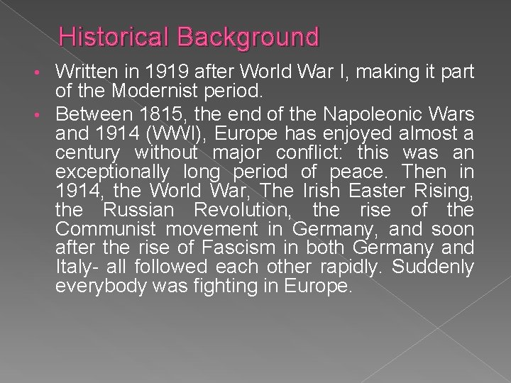Historical Background Written in 1919 after World War I, making it part of the