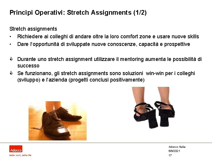 Principi Operativi: Stretch Assignments (1/2) Stretch assignments • Richiedere ai colleghi di andare oltre