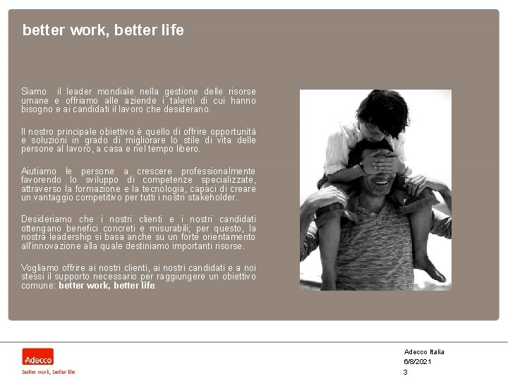 better work, better life Siamo il leader mondiale nella gestione delle risorse umane e