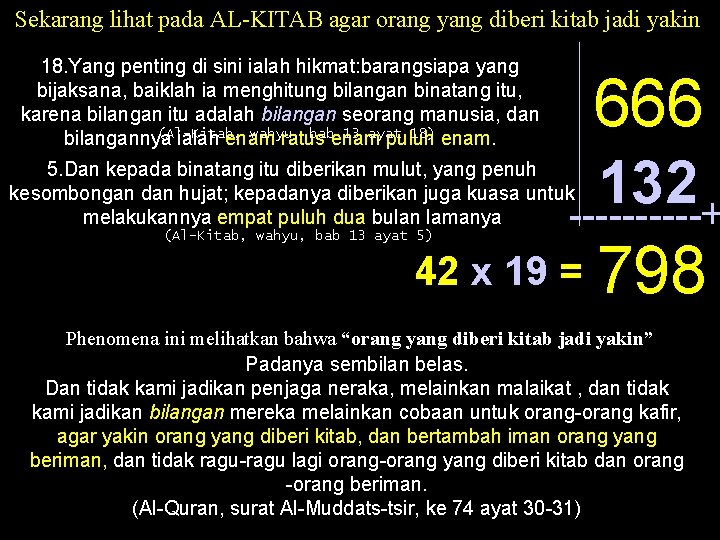 Sekarang lihat pada AL-KITAB agar orang yang diberi kitab jadi yakin 18. Yang penting