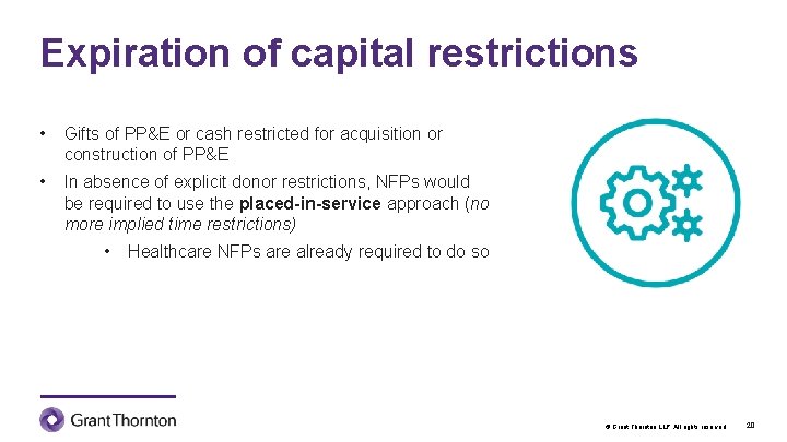 Expiration of capital restrictions • Gifts of PP&E or cash restricted for acquisition or