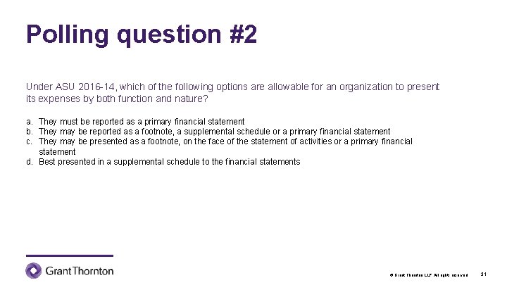 Polling question #2 Under ASU 2016 -14, which of the following options are allowable
