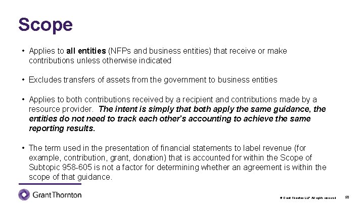 Scope • Applies to all entities (NFPs and business entities) that receive or make