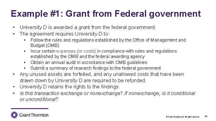 Example #1: Grant from Federal government • University D is awarded a grant from