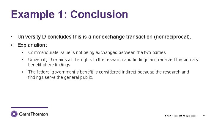 Example 1: Conclusion • University D concludes this is a nonexchange transaction (nonreciprocal). •